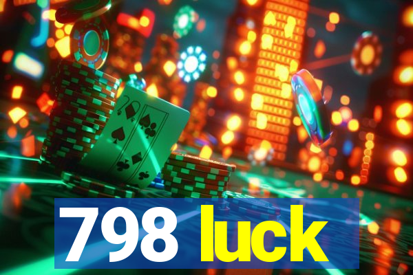 798 luck